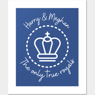 Harry & Meghan the only true royals Posters and Art